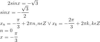 Укажите наибольший отрицательный корень уравнения 2sin x = - корень из 3