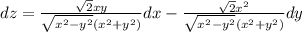 dz=\frac{\sqrt2xy}{\sqrt{x^2-y^2}(x^2+y^2)}dx-\frac{\sqrt2x^2}{\sqrt{x^2-y^2}(x^2+y^2)}dy