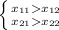 \left \{ {{ x_{11} x_{12}} \atop { x_{21} x_{22} }} \right.