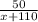 \frac{50}{x+110}