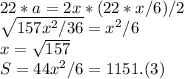 22*a=2x*(22*x/6)/2\\&#10;\sqrt{157x^2/36}=x^2/6\\&#10;x=\sqrt{157}\\&#10;S = 44x^2/6=1151.(3)
