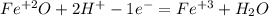 Fe^{+2}O+2H^+-1e^-=Fe^{+3}+H_2O