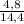 \frac{4,8}{14,4}