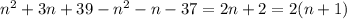 n^2+3n+39-n^2-n-37 =2n+2=2(n+1)