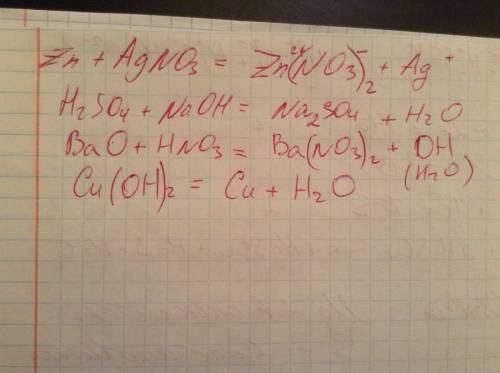 Zn+agno3= h2so4+naoh= bao+hno3= cu(oh)2= кто знает