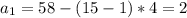 a_1=58-(15-1)*4=2