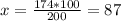 x= \frac{174*100}{200} =87%