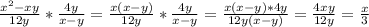 \frac{ x^{2} -xy}{12y} * \frac{4y}{x-y} = \frac{x(x-y)}{12y} * \frac{4y}{x-y} = \frac{x(x-y)*4y}{12y(x-y)} = \frac{4xy}{12y} = \frac{x}{3}