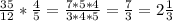 \frac{35}{12}* \frac{4}{5}= \frac{7*5*4}{3*4*5}= \frac{7}{3}=2 \frac{1}{3}