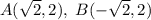 A(\sqrt2,2),\; B(-\sqrt2,2)