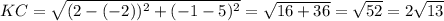 KC= \sqrt{( 2-(-2))^{2}+ (-1-5)^{2} } = \sqrt{16+36} = \sqrt{52} =2 \sqrt{13}