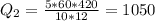 Q _{2} = \frac{5*60*420}{10*12} =1050