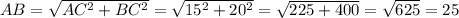 AB=\sqrt{AC^2+BC^2}=\sqrt{15^2+20^2}=\sqrt{225+400}=\sqrt{625}=25