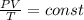 \frac{PV}{T} =const