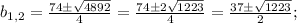 b_{1,2}= \frac{74\pm \sqrt{4892}}{4}= \frac{74\pm2\sqrt{1223}}{4}= \frac{37\pm\sqrt{1223}}{2};