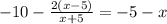 -10- \frac{2(x-5)}{x+5}=-5-x