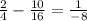 \frac{2}{4}- \frac{10}{16}= \frac{1}{-8}