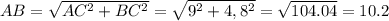 AB= \sqrt{AC^2+BC^2} = \sqrt{9^2+4,8^2} = \sqrt{104.04} =10.2