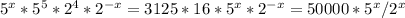 5^{x} * 5^{5} * 2^{4} * 2^{-x} = 3125*16* 5^{x}* 2^{-x}= 50 000 * 5^{x}/2^{x}