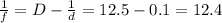 \frac{1}{f} =D- \frac{1}{d} =12.5-0.1=12.4