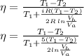 \eta= \frac{T_1-T_2}{T_1+ \frac{iR(T_1-T_2)}{2R\,ln \frac{V_b}{V_a} } } \\ \eta= \frac{T_1-T_2}{T_1+ \frac{5(T_1-T_2)}{2ln \frac{V_b}{V_a} } }