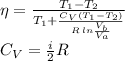 \eta= \frac{T_1-T_2}{T_1+ \frac{C_V(T_1-T_2)}{R\,ln \frac{V_b}{V_a} } } \\ &#10;C_V= \frac{i}{2}R