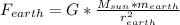 F_{earth}=G*\frac{M_{sun}*m_{earth} }{r_{earth}^{2}}