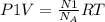 P1V= \frac{N1}{N_{A} } RT