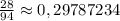 \frac{28}{94}\approx0,29787234