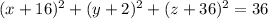(x+16)^2+(y+2)^2+(z+36)^2=36