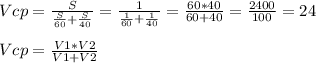 Vcp= \frac{S}{ \frac{S}{60}+ \frac{S}{40}} = \frac{1}{ \frac{1}{60}+ \frac{1}{40} } = \frac{60*40}{60+40} = \frac{2400}{100} =24 \\ \\ Vcp= \frac{V1*V2}{V1+V2}