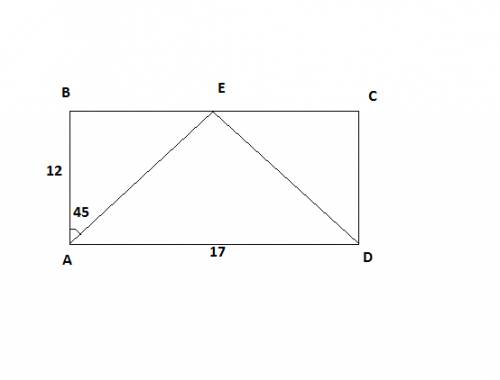 На стороне bc прямоугольника abcd, у которого ab=12 и ad = 17, отмечена точка е так, что угол еав=45