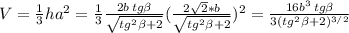 V= \frac{1}{3} ha^2= \frac{1}{3} \frac{2b\,tg \beta }{\sqrt{tg^2 \beta +2}}( \frac{2 \sqrt{2}* b }{\sqrt{tg^2 \beta +2}})^2=\frac{16b^3\,tg \beta }{3(tg^2 \beta +2)^{3/2}}