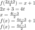 f(\frac{2x+3}{4}) = x+1\\ &#10;2x+3=4t\\&#10;x=\frac{4t-3}{2}\\&#10;f(x)=\frac{4x-3}{2}+1\\&#10;f(x)=\frac{4x-1}{2}&#10;