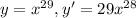 y=x^{29}, y'=29x^{28}