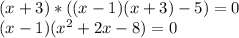 (x+3)*((x-1)(x+3)-5)=0 \\ (x-1)(x^2+2x-8)=0