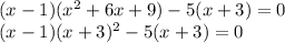 (x-1)(x^2+6x+9)-5(x+3)=0 \\ (x-1)(x+3)^2-5(x+3)=0