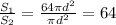 \frac{S_1}{S_2}= \frac{64 \pi d^2}{ \pi d^2}=64