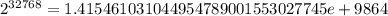 2^{32768}=1.415461031044954789001553027745e+9864