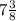 7 \frac{3}{8}