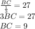 \frac{BC}{\frac{1}{3}}=27\\3BC=27\\ BC=9