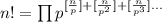 n!=\prod p^{[\frac{n}{p}]+[\frac{n}{p^2}]+[\frac{n}{p^3}]...}