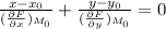 \frac{x-x_0}{(\frac{\partial F}{\partial x} )_{M_0}} + \frac{y-y_0}{(\frac{\partial F}{\partial y} )_{M_0}} =0