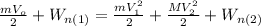 \frac{mV _{o} }{2} +W _{n(1)} = \frac{mV _{1} ^{2} }{2} + \frac{MV _{2} ^{2} }{2} +W _{n(2)}