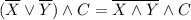 ( \overline{X} \lor \overline{Y}) \land C = \overline{X \land Y} \land C