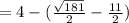 =4-( \frac{ \sqrt{181} }{2} - \frac{11}{2} )