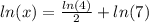 ln(x)= \frac{ln(4)}{2} +ln(7)