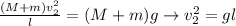 \frac{(M+m)v_2^2}{l}=(M+m)g \to v_2^2=gl