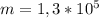 m=1,3* 10^{5}