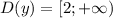 D(y)=[2;+\infty)